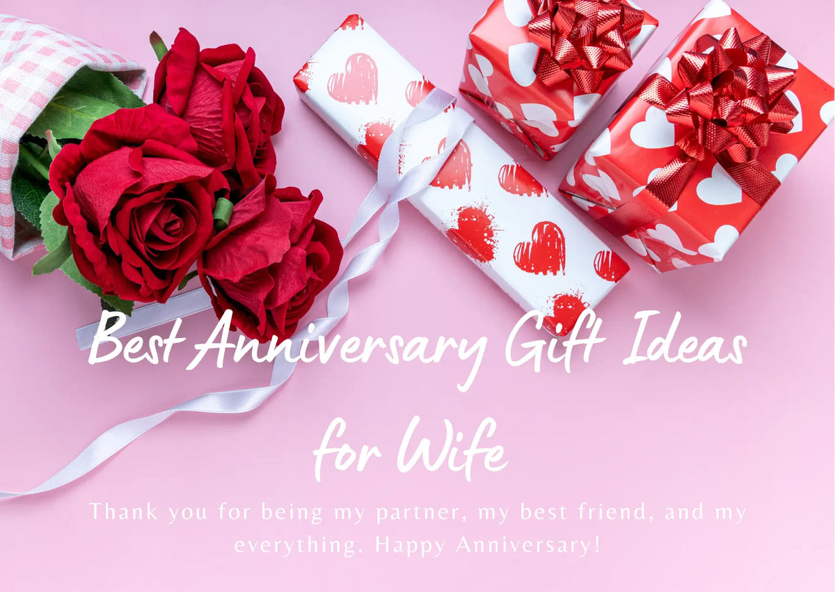 Best Anniversary Gift Ideas for Wife | Unique, Romantic & Affordable Gifts 2025