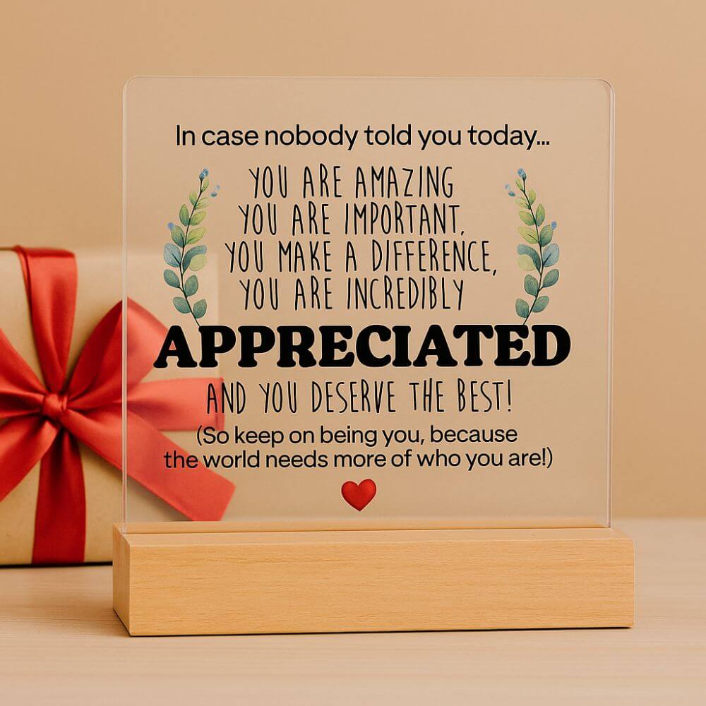 You Are Appreciated Acrylic Table Plaque